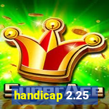 handicap 2.25